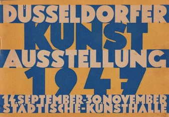 DÜSSELDORFER KUNSTAUSSTELLUNG 1947. 14. SEPTEMBER - 30. NOVEMBER IN DER STÄDTISCHEN KUNSTHALLE