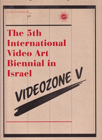 VIDEOZONE V. The 5 th International Video Art Biennial in Israel