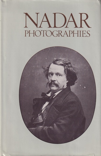 NADAR. TOME 1:  PHOTOGRAPHIES/ TOME 2: DESSINS ET ECRITS [2 BDE./ 2 VOLUMES]