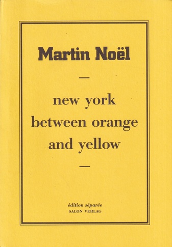 Martin Noel. new york between orange and yellow. edition separee # 37