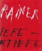 ARNULF RAINER. abgrundtiefe - perspektiefe. Retrospektive 1947 - 1997