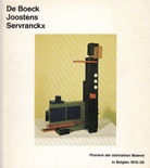 De Boeck. Joostens. Servranckx. Pioniere der abstrakten Malerei in Belgien 1915-30.