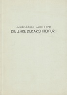 Claudia Schink/ Mic Enneper. DIE LEHRE DER ARCHITEKTUR I. 