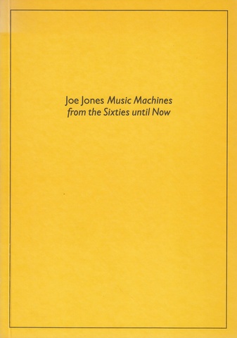 Joe Jones. Music Machines from the sixties until Now