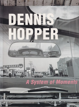 DENNIS HOPPER. A System of Moments 