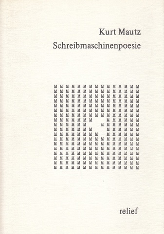 Kurt Mautz. Schreibmaschinenpoesie