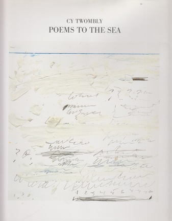 CY TWOMBLY. POEMS TO THE SEA