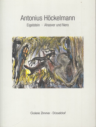 Antonius Höckelmann. Eigelstein/ Ashasver und nero