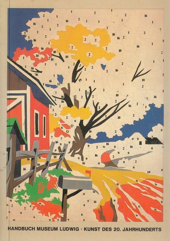 Handbuch Museum Ludwig Band 1. Kunst des 20. Jahrhunderts. Gemälde/ Skulpturen/ Collagen/ Objekte/ Environments