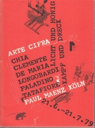 ARTE CIFRA. CHIA/ CLEMENTE/ DE MARIA/ LONGOBARDI/ PALADINO/ TATAFIORE