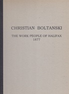 CHRISTIAN BOLTANSKI. THE WORK PEOPLE OF HALIFAX 1877