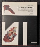 FAUSTA SQUATRITI. FINO ALL'ULTIMO SANGUE I PERCORSI DELLA RAGIONE 1957 - 2001