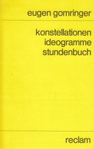 eugen gomringer. konstellationen/ ideogramme/ stundenbuch