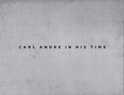 CARL ANDRE IN HIS TIME