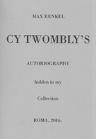 CY TWOMBLY'S Autobiography Hidden In My Collection