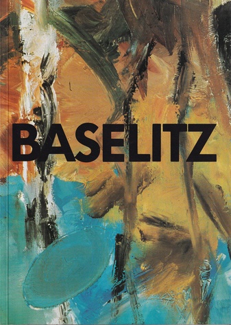 GEORG BASELITZ. Opere dalla collezione Ackermeier Berlino [Widmungsexemplar]