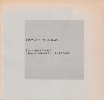 Emmett  Williams. SIX VARIATIONS UPON A SPOERRI LANDSCAPE [Widmungsexemplar]