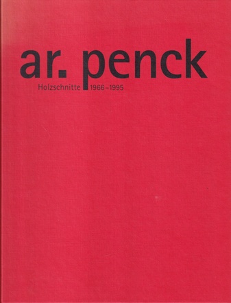 ar. penck. Holzschnitte 1966 - 1995