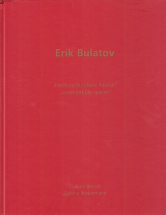 Erik Bulatov. "Nicht verbindbare Räume" / "Incompatible spaces"