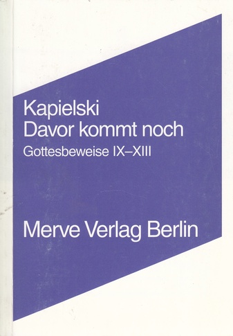 Kapielski. Davor kommt noch. Gottesbeweise IX-XIII