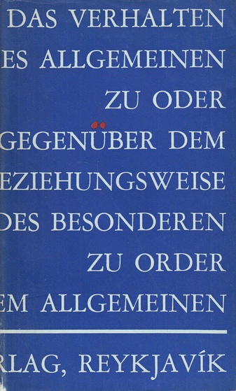 Dieter Roth. Über das Verhalten des Allgemeinen zu oder gegenüber dem Besonderen bzw. des Besonderen zu order gegenüber dem Allgemeinen. 