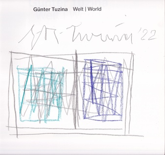 Günther Tuzina. Welt/ Wolrd [mit Orig.Zeichnung/ with orig. drawing]