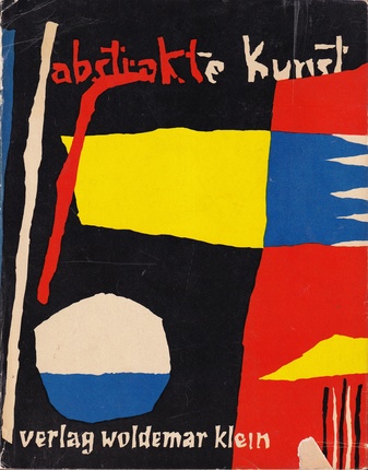 ABSTRAKTE KUNST. QUERSCHNITT 1953. KUNSTWERK-SCHRIFTEN BAND 43/44