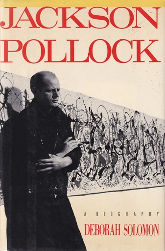 DEBORAH SOLOMON: JACKSON POLLOCK. A BIOGRAPHY