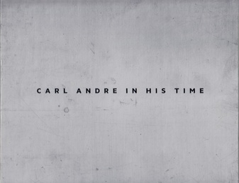 CARL ANDRE IN HIS TIME