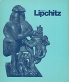 Jacques Lipchitz. Skulpturen und Zeichnungen 1911 - 1969