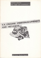 Rudolf Bonvie. Die Jagd ist eröffnet/ La Chasse photographique est ouverte... 7. Heft der Edition Hundertmark