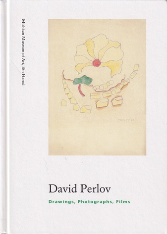 David Perlov. Drawings, Photographs, Films