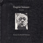 Eugene Ionesco. Gouachen. Kestner-Gesellschaft Hannover, 17. februar bis 11. März 1984