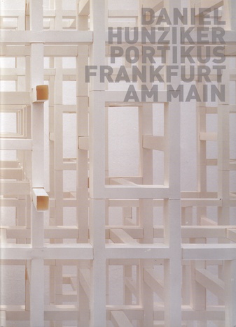 DANIEL HUNZIKER. PORTIKUS FRANKFURT AM MAIN