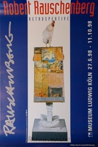 Robert Rauschenberg. Retrospektive. Museum Ludwig Köln, 27.6.98-11.10.98. signiert/ signed [Plakat/ poster]