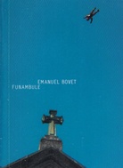 EMANUEL BOVET. FUNAMBULE [Un voyage a Compostelle]