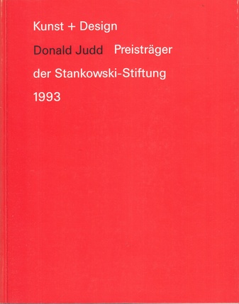 Kunst + Design. Donald Judd. Preisträger der Stankowski-Stiftung 1993/ Recipient of the Stankowski Prize 1993