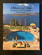 A Wonderful Time. An intimate portrait of the good life by Slim Aarons