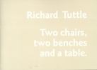 Richard Tuttle. Two chairs, two benches and a table