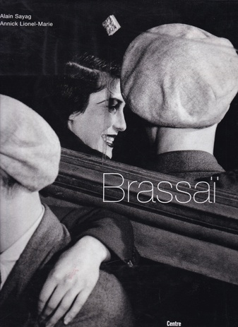 Alain Sayang/ Annick Lionel-Marie: Brassai