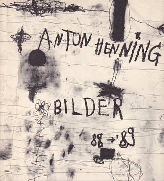 ANTON HENNING. BILDER 1988/ 89