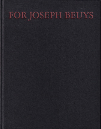 for Joseph Beuys. Thirty international artists in honor to Joseph Beuys