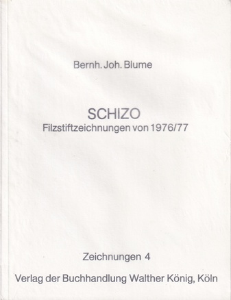 Bernh. Joh. Blume. SCHIZO. Filzstiftzeichnungen von 1976/ 77