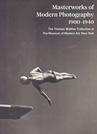 Masterworks of Modern Photography. The Thomas Walther Collection at the Museum  of Modern Art, New York