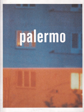 palermo. [Kunsthalle Düsseldorf und Kunstverein für die Rheinlande und Westfalen, 21. Oktober 2007 - 20. Januar 2008]