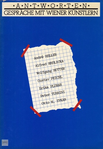 ANTWORTEN. Gespräche mit Wiener Künstlern. Ein Beitrag der Wiener Secession zu den Wiener Festwochen 1980