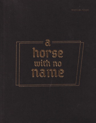 MICHAEL KOCH. a horse with no name