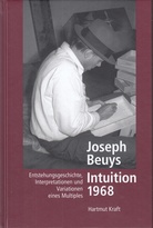 Hartmut Kraft: Joseph Beuys. Intuition 1968. Entstehungsgeschichte, Interpretationen und Variationen eines Multiples