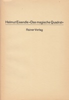 Helmut Eisendle >>Das magische Quadrat<<