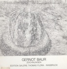 GERNOT BAUR. ZEICHNUNGEN. GALERIE THOMAS FLORA, INNSBRUCK